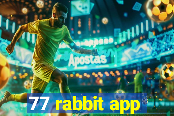 77 rabbit app